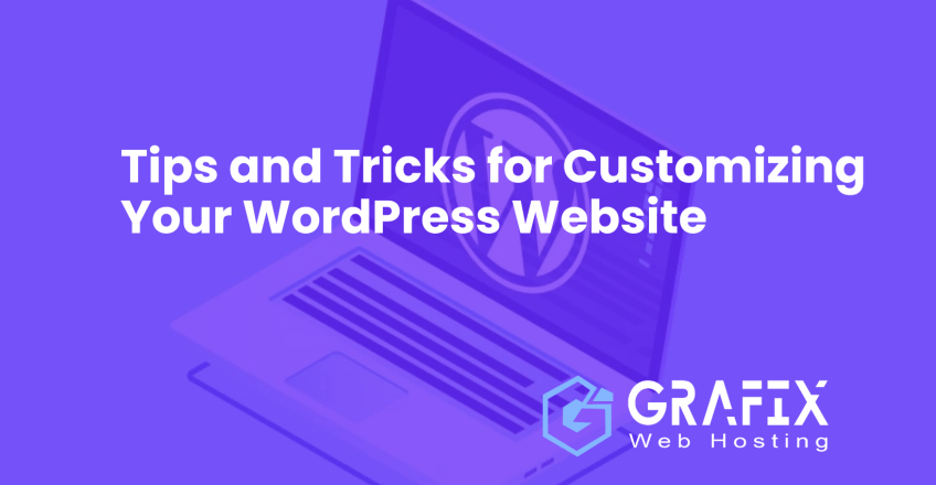 Tips and Tricks for Customizing Your WordPress Website